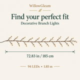 WillowGleam decorative branch light dimensions: 185cm / 72.83in, 94 LEDs